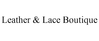 LEATHER & LACE BOUTIQUE