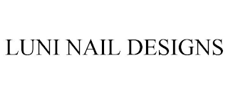 LUNI NAIL DESIGNS