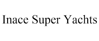 INACE SUPER YACHTS