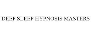 DEEP SLEEP HYPNOSIS MASTERS