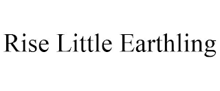 RISE LITTLE EARTHLING