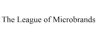 THE LEAGUE OF MICROBRANDS