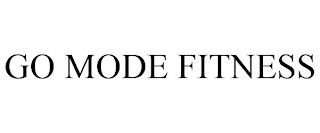 GO MODE FITNESS