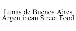 LUNAS DE BUENOS AIRES ARGENTINEAN STREET FOOD