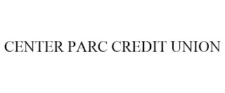 CENTER PARC CREDIT UNION