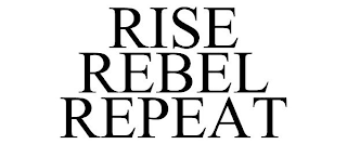 RISE REBEL REPEAT