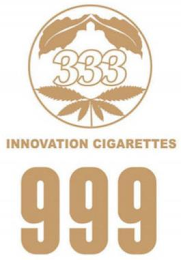 333 INNOVATION CIGARETTES 999