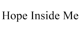 HOPE INSIDE ME