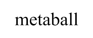 METABALL