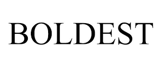 BOLDEST