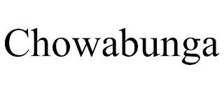 CHOWABUNGA