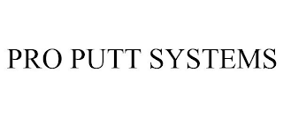 PRO PUTT SYSTEMS