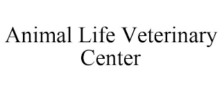 ANIMAL LIFE VETERINARY CENTER