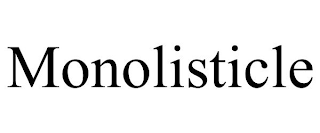 MONOLISTICLE