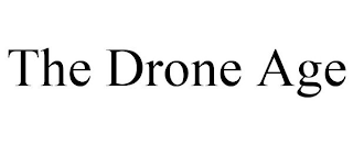 THE DRONE AGE