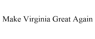 MAKE VIRGINIA GREAT AGAIN