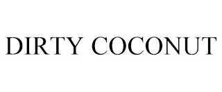 DIRTY COCONUT