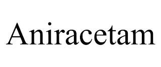 ANIRACETAM