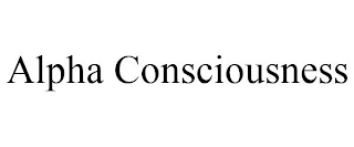 ALPHA CONSCIOUSNESS