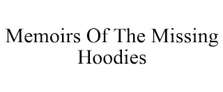 MEMOIRS OF THE MISSING HOODIES