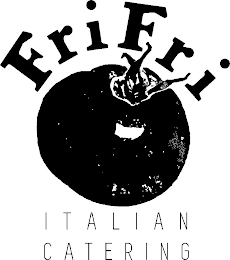 FRIFRI ITALIAN CATERING