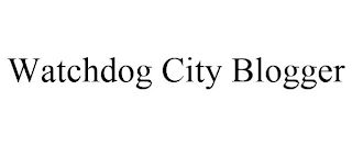 WATCHDOG CITY BLOGGER