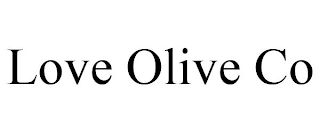 LOVE OLIVE CO