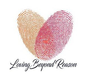 LOVING BEYOND REASON