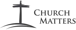 CHURCH MATTERS