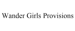 WANDER GIRLS PROVISIONS