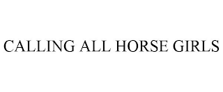 CALLING ALL HORSE GIRLS