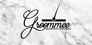 GROOMMEE GROOM WITH CONFIDENCE