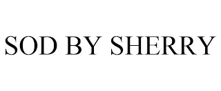 SOD BY SHERRY