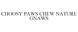 CHOOSY PAWS CHEW NATURE GNAWS