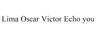 LIMA OSCAR VICTOR ECHO YOU