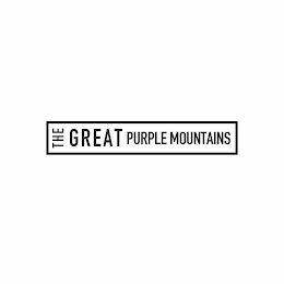 THE GREAT PURPLE MOUNTAINS