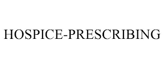 HOSPICE-PRESCRIBING