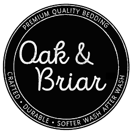 OAK & BRIAR CRAFTED · DURABLE · SOFTER WASH AFTER WASH PREMIUM QUALITY BEDDING