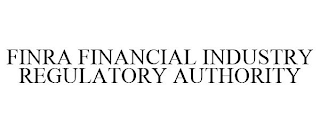 FINRA FINANCIAL INDUSTRY REGULATORY AUTHORITY