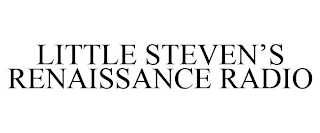 LITTLE STEVEN'S RENAISSANCE RADIO