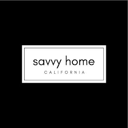 SAVVY HOME CALIFORNIA