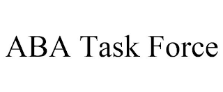 ABA TASK FORCE