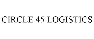 CIRCLE 45 LOGISTICS