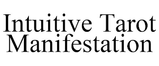 INTUITIVE TAROT MANIFESTATION