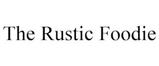 THE RUSTIC FOODIE