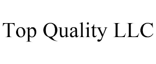 TOP QUALITY LLC