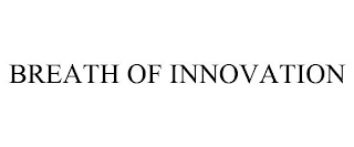 BREATH OF INNOVATION