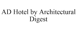 AD HOTEL BY ARCHITECTURAL DIGEST