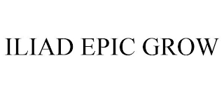 ILIAD EPIC GROW