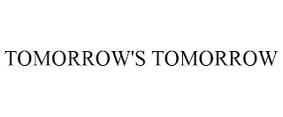 TOMORROW'S TOMORROW